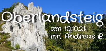 Bericht und Bilder Oberlandsteig am 10.10.21 mit Andreas B.