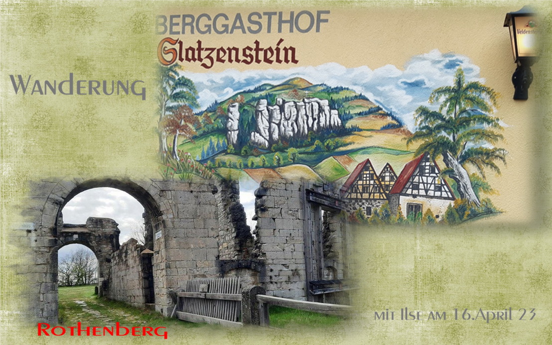 Wanderung mit Gudrun am 16..4. 23 Rothenberg und Glatzenstein
