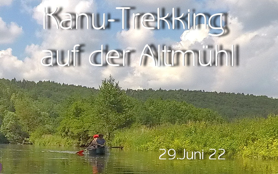 Kanu-Trekking auf der AltmÃ¼hl 29.6.22